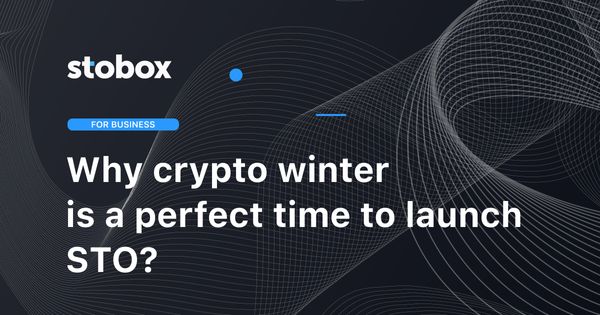 Why are crypto winter and financial crisis a perfect time to launch STO?