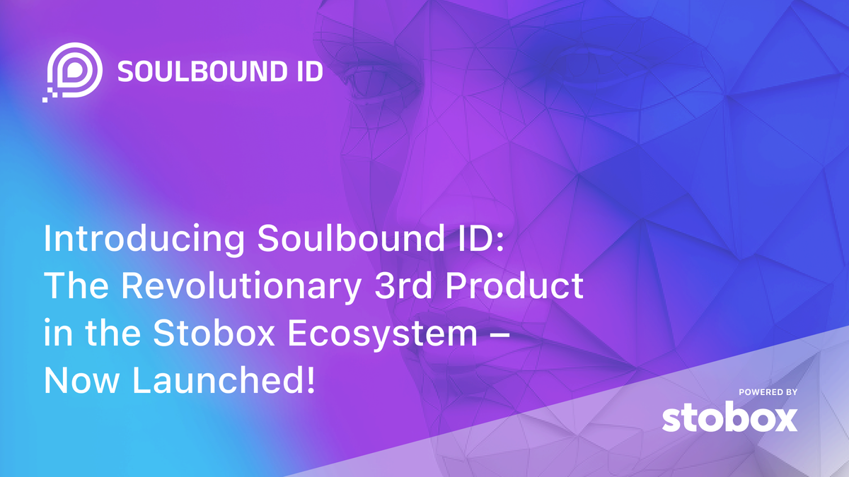 Soulbound ID The Revolutionary 3rd Product in the Stobox Ecosystem
