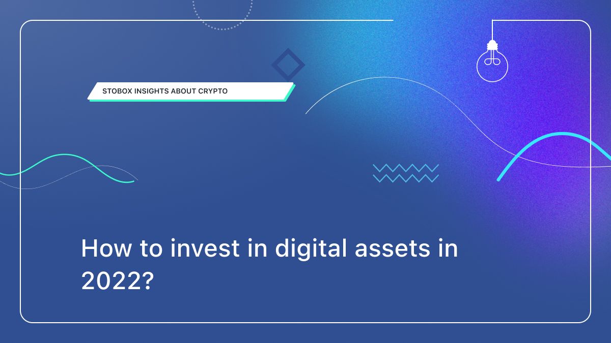 How to invest in digital assets in 2022?