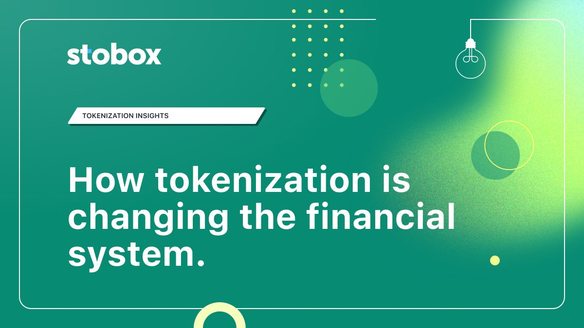 How tokenization is changing the financial system.