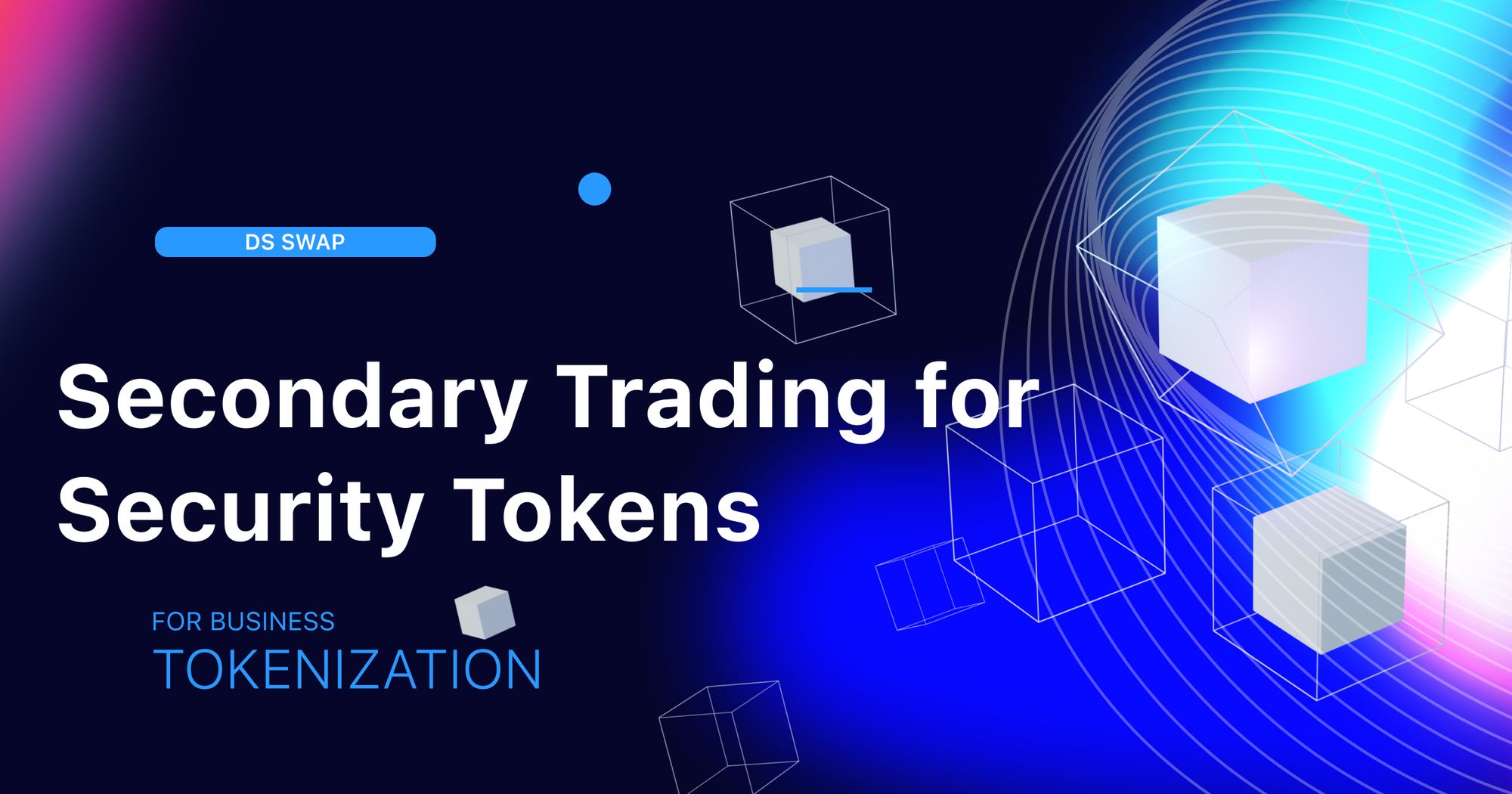 DS Swap. The DeFi Platform unlocks secondary trading for Security Tokens.
