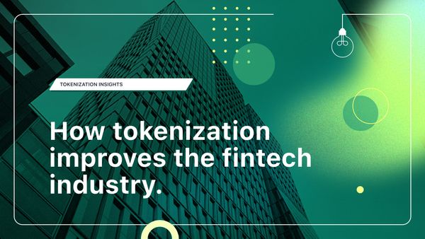 How tokenization improves the fintech industry.