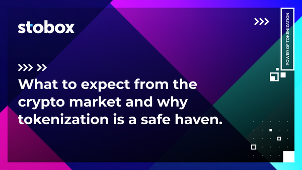 What to expect from the crypto market and why tokenization is a safe haven.
