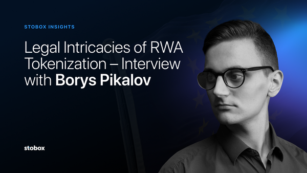 Legal Intricacies of RWA Tokenization – Interview with Borys Pikalov
