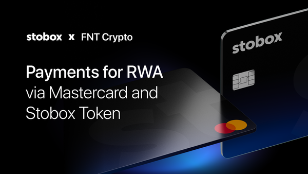Stobox & FNT Crypto, Payments for RWA via Mastercard & Stobox Token
