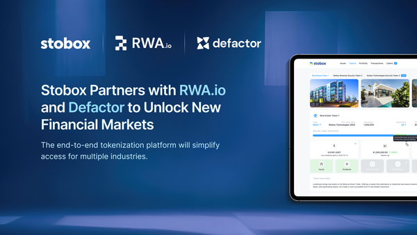 Stobox Partners with RWA.io and Defactor to Unlock New Financial Markets